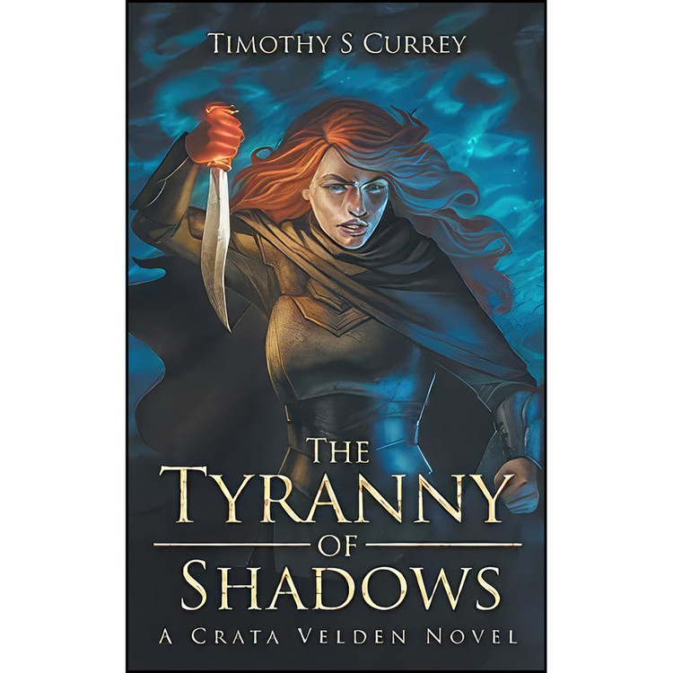 کتاب The Tyranny of Shadows اثر Timothy S Currey انتشارات تازه ها