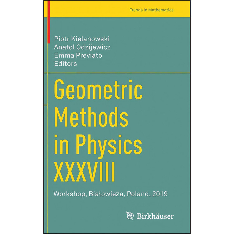 کتاب Geometric Methods in Physics XXXVIII اثر جمعي از نويسندگان انتشارات Birkhauser