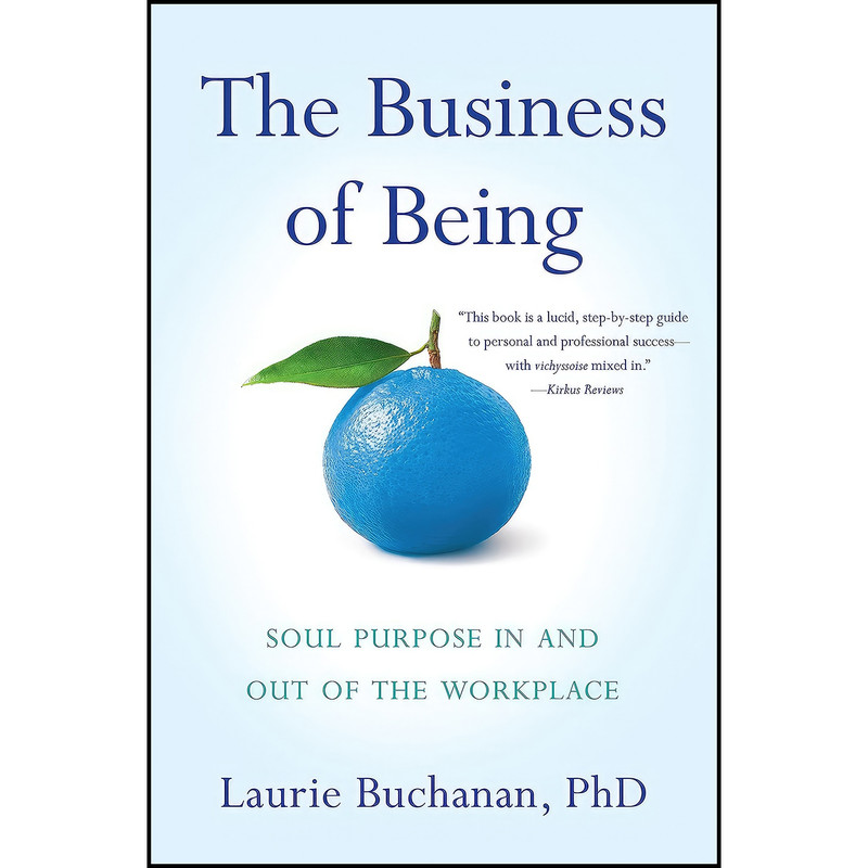 کتاب The Business of Being اثر Laurie Buchanan PhD انتشارات She Writes Press