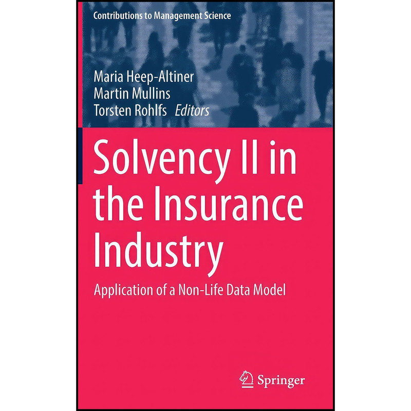 کتاب Solvency II in the Insurance Industry اثر جمعي از نويسندگان انتشارات Springer