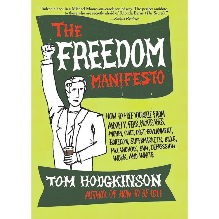 کتاب The Freedom Manifesto اثر Tom Hodgkinson انتشارات Harper Perennial
