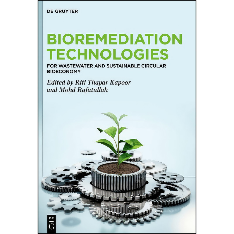 کتاب Bioremediation Technologies اثر Riti Thapar Kapoor,Mohd Rafatullah انتشارات De Gruyter