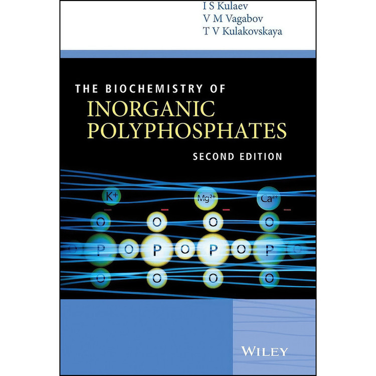 کتاب The Biochemistry of Inorganic Polyphosphates اثر جمعي از نويسندگان انتشارات Wiley