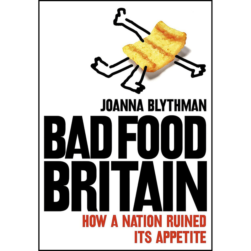 کتاب Bad Food Britain اثر Joanna Blythman انتشارات Fourth Estate