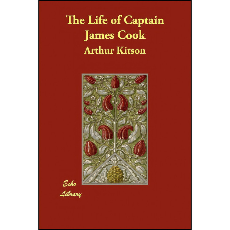 کتاب The Life of Captain James Cook اثر Arthur Kitson انتشارات Echo Library