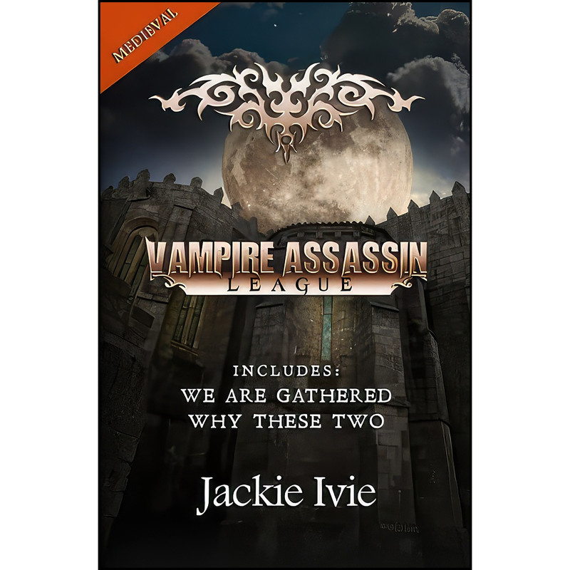 کتاب Vampire Assassin League, Medieval اثر Jackie Ivie انتشارات تازه ها