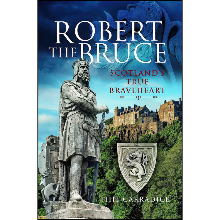 کتاب Robert the Bruce اثر Phil Carradice انتشارات Pen and Sword History