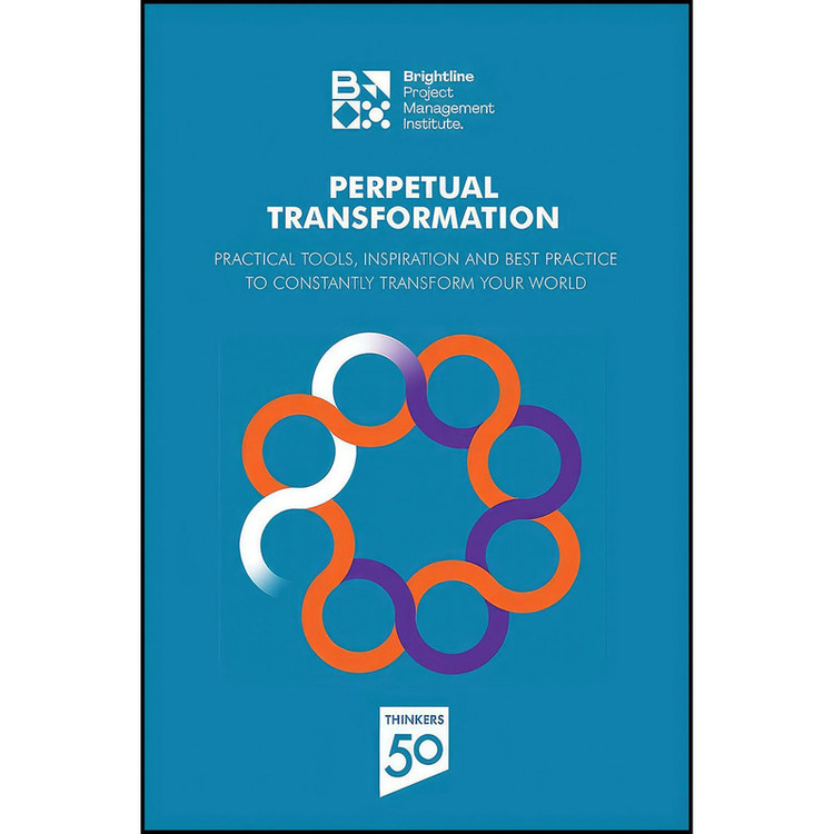 کتاب Perpetual Transformation اثر جمعي از نويسندگان انتشارات Project Management Institute
