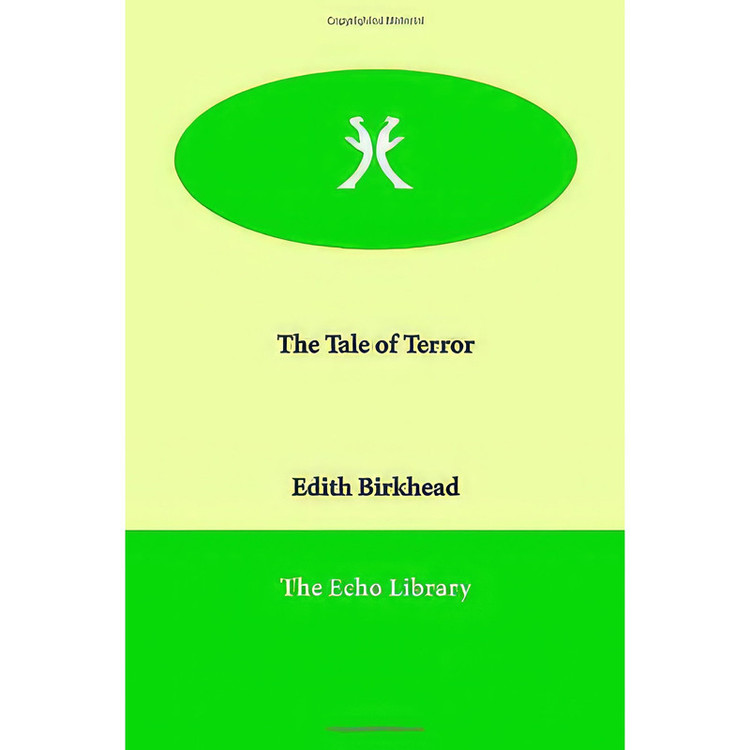 کتاب The Tale of Terror اثر Edith Birkhead انتشارات Echo Library