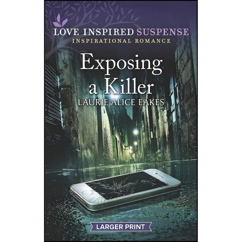 کتاب Exposing a Killer اثر Laurie Alice Eakes انتشارات Love Inspired Suspense Larger Print