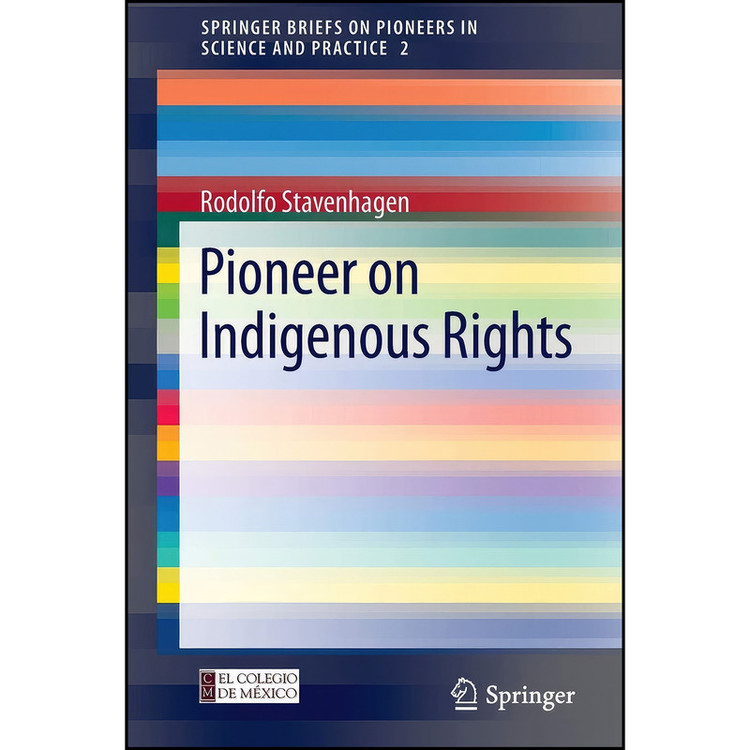 کتاب Pioneer on Indigenous Rights اثر Rodolfo Stavenhagen انتشارات Springer