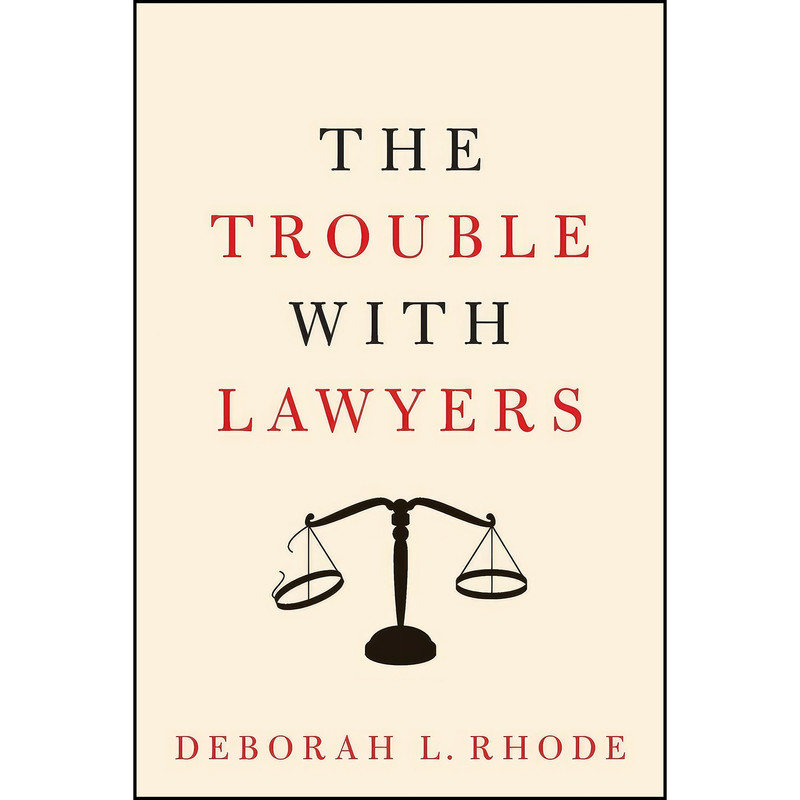 کتاب The Trouble with Lawyers اثر Deborah L. Rhode انتشارات Oxford University Press