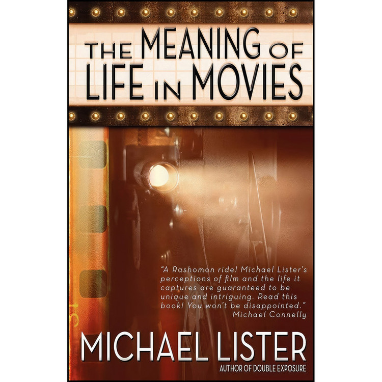 کتاب The Meaning of Life in Movies اثر Michael Lister انتشارات Pulpwood Press