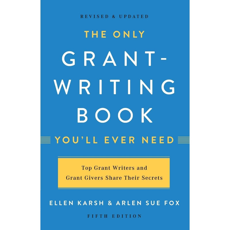 کتاب The Only Grant-Writing Book You,ll Ever Need اثر Ellen Karsh انتشارات تازه ها