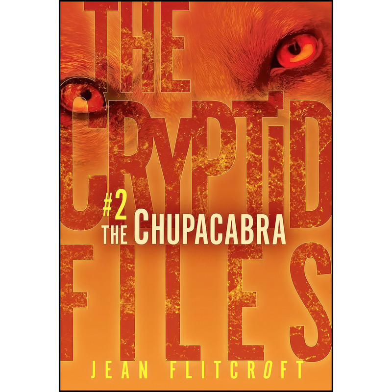 کتاب The Chupacabra  اثر Jean Flitcroft انتشارات Darby Creek ™