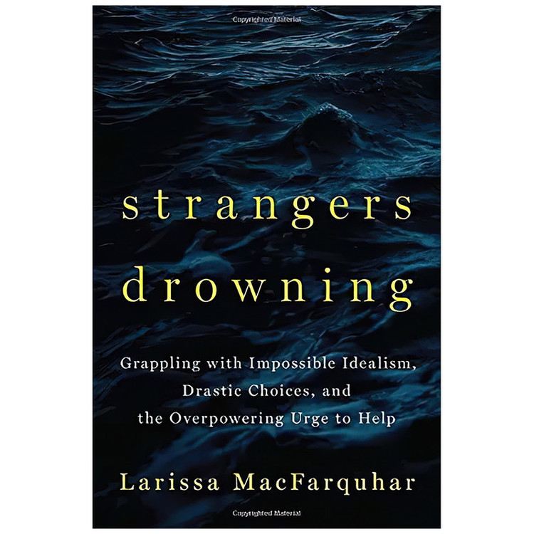 کتاب Strangers Drowning اثر Larissa MacFarquhar انتشارات Penguin Press