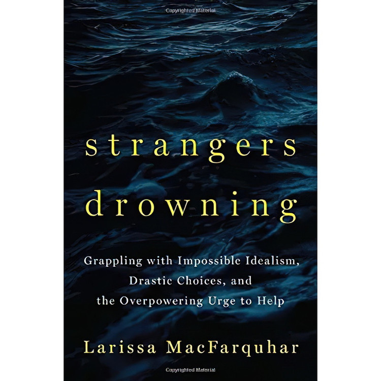 کتاب Strangers Drowning اثر Larissa MacFarquhar انتشارات Penguin Press