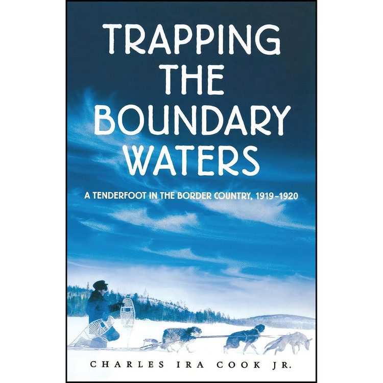 کتاب Trapping the Boundary Waters اثر جمعي از نويسندگان انتشارات Minnesota Historical Society Press