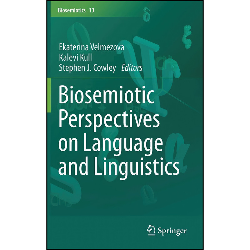 کتاب Biosemiotic Perspectives on Language and Linguistics  اثر جمعي از نويسندگان انتشارات Springer