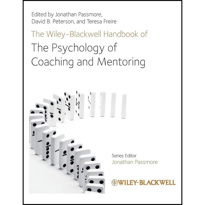 کتاب The Wiley-Blackwell Handbook of the Psychology of Coaching and Mentoring اثر جمعي از نويسندگان انتشارات Wiley-Blackwell