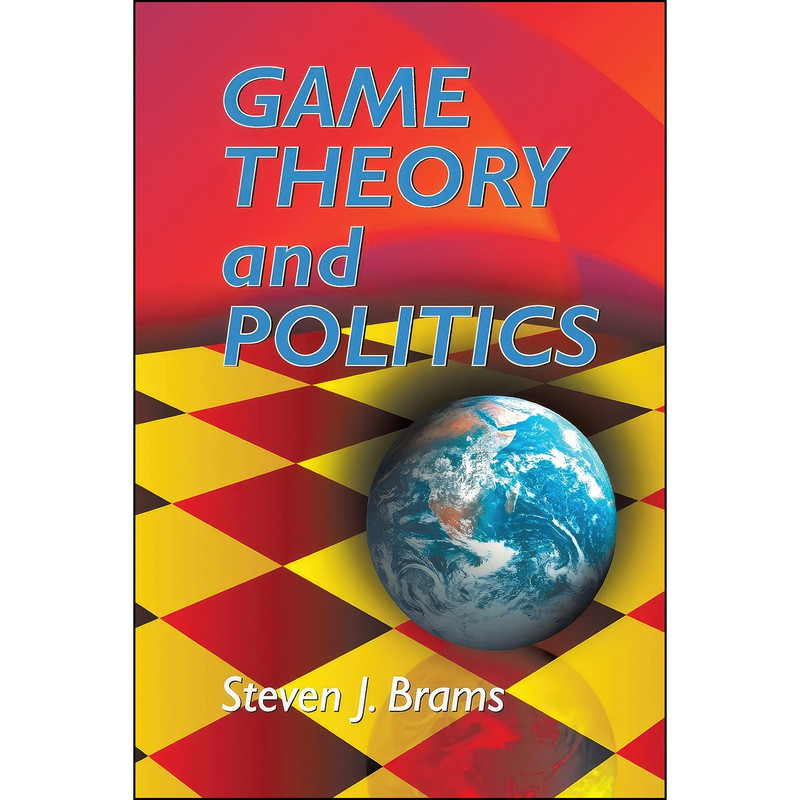 کتاب Game Theory and Politics  اثر Steven J. Brams انتشارات Dover Publications