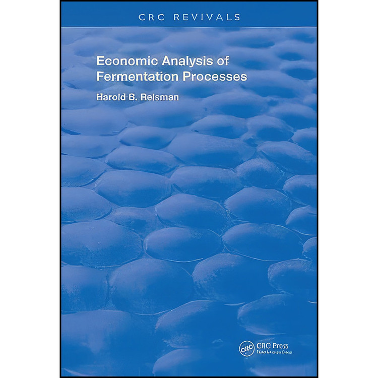 کتاب Economic Analysis of Fermentation Processes اثر Harold B. Reisman انتشارات CRC Press