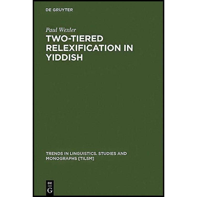 کتاب Two-tiered Relexification in Yiddish اثر Paul Wexler انتشارات De Gruyter Mouton