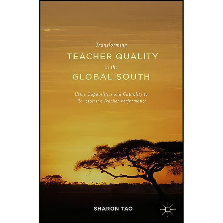 کتاب Transforming Teacher Quality in the Global South اثر Sharon Tao انتشارات Palgrave Macmillan