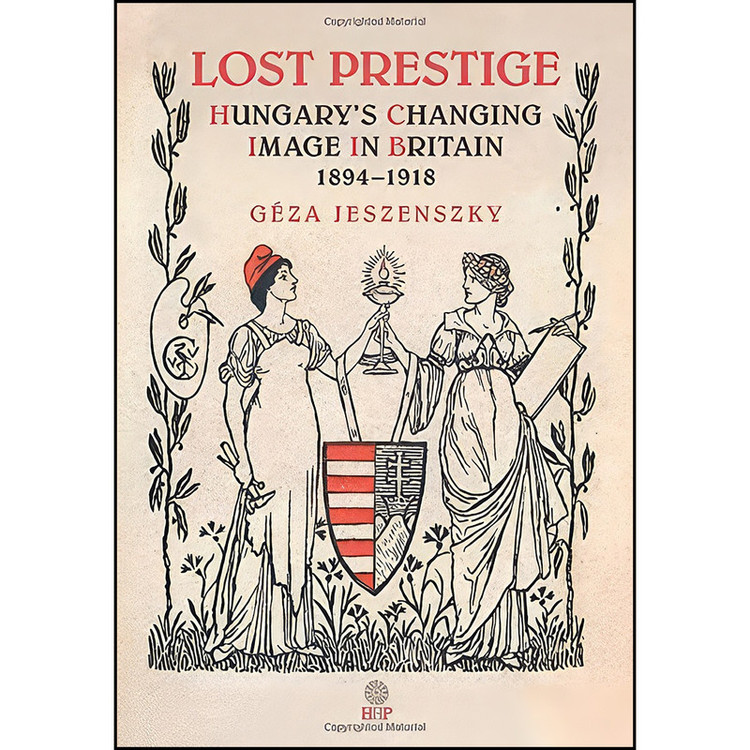 کتاب Lost Prestige اثر Géza Jeszenszky انتشارات Central European University Press
