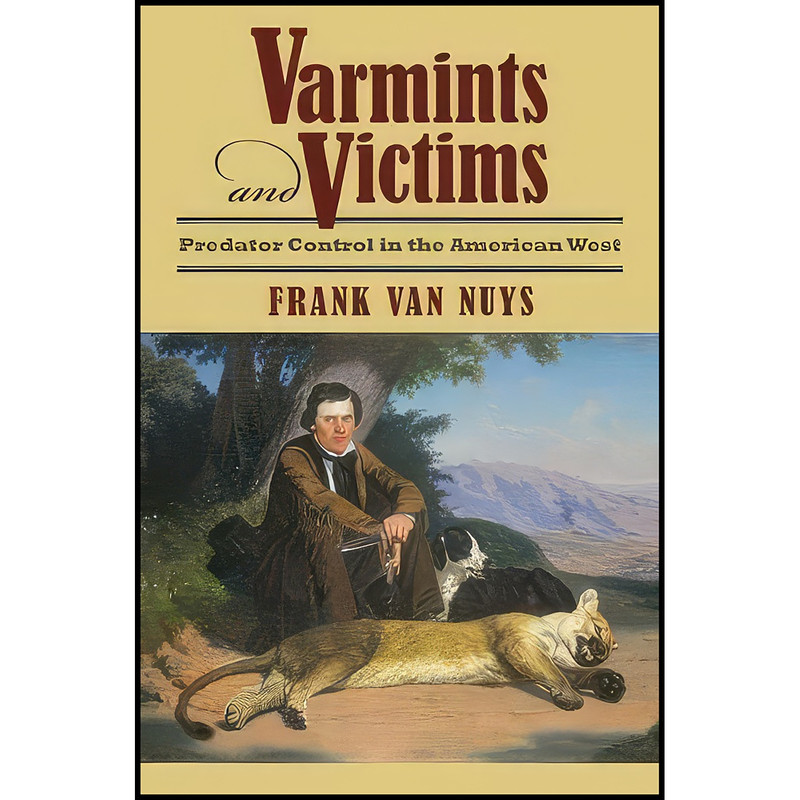 کتاب Varmints and Victims اثر Frank Van Nuys انتشارات University Press of Kansas