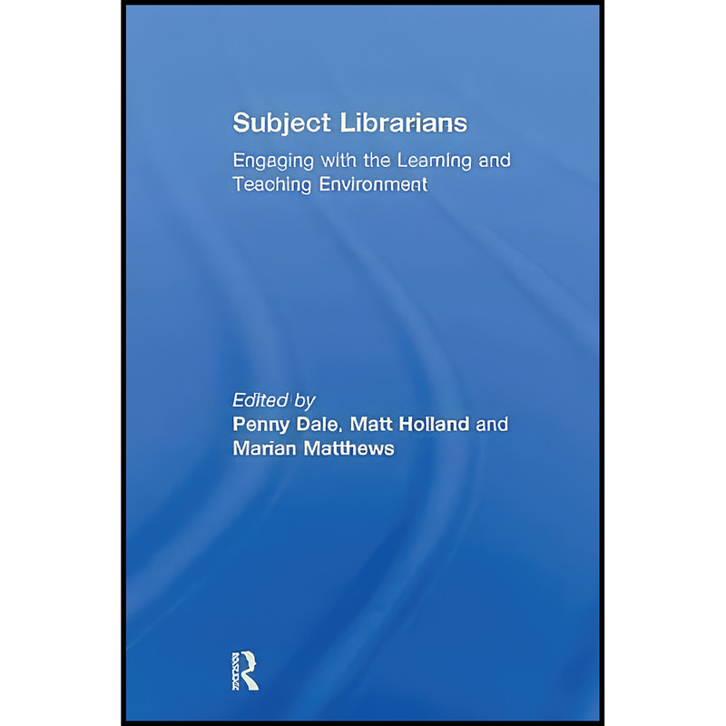 کتاب Subject Librarians اثر Penny Dale and Matt Holland انتشارات بله
