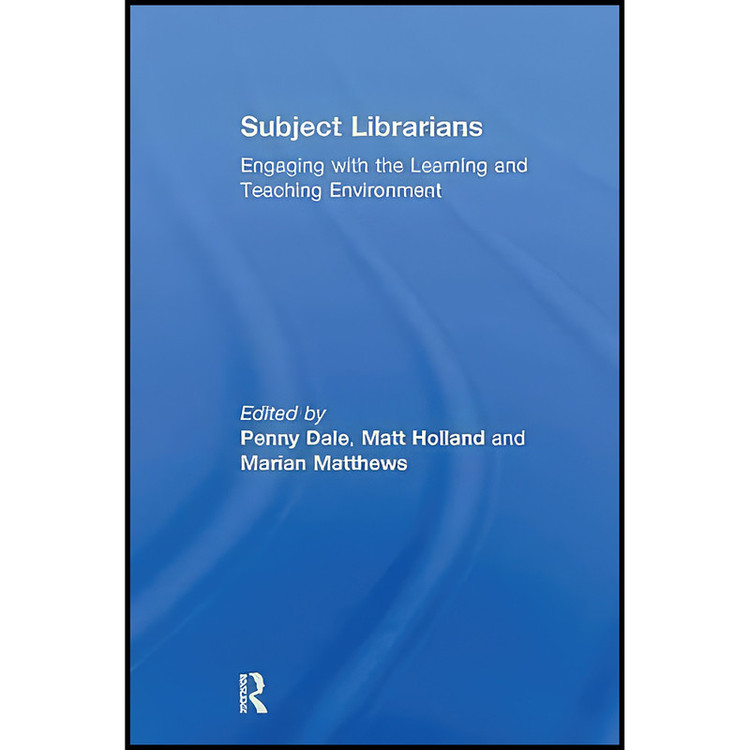 کتاب Subject Librarians اثر Penny Dale and Matt Holland انتشارات بله