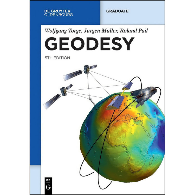 کتاب Geodesy اثر جمعي از نويسندگان انتشارات De Gruyter Oldenbourg