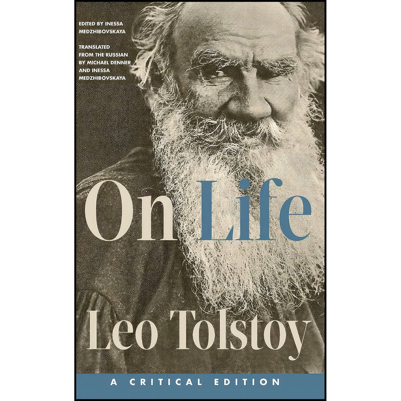 کتاب On Life اثر Leo Tolstoy and Inessa Medzhibovskaya and Michael A. Denner انتشارات Northwestern University Press