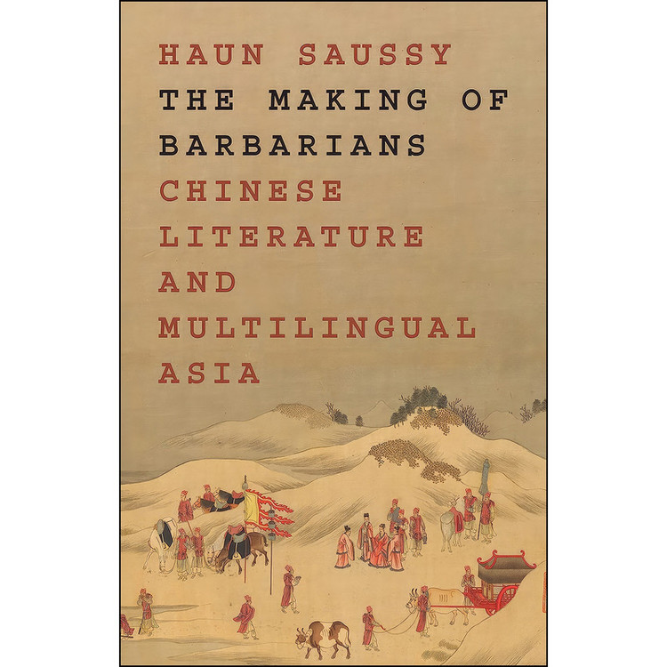 کتاب The Making of Barbarians اثر Haun Saussy انتشارات Princeton University Press