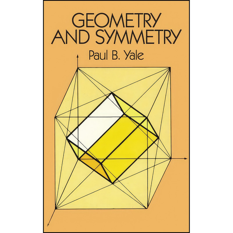 کتاب Geometry and Symmetry  اثر Paul B. Yale انتشارات Dover Publications