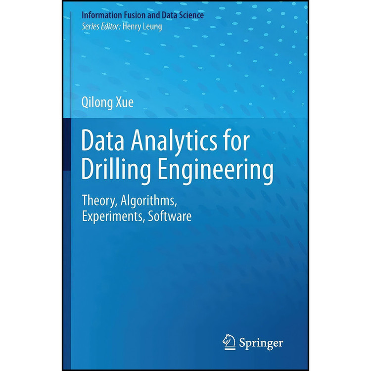 کتاب Data Analytics for Drilling Engineering اثر Qilong Xue انتشارات تازه ها