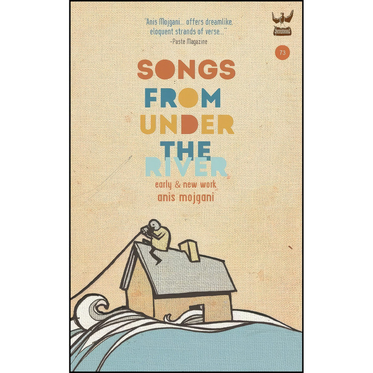 کتاب Songs From Under the River اثر Anis Mojgani انتشارات Write Bloody Publishing