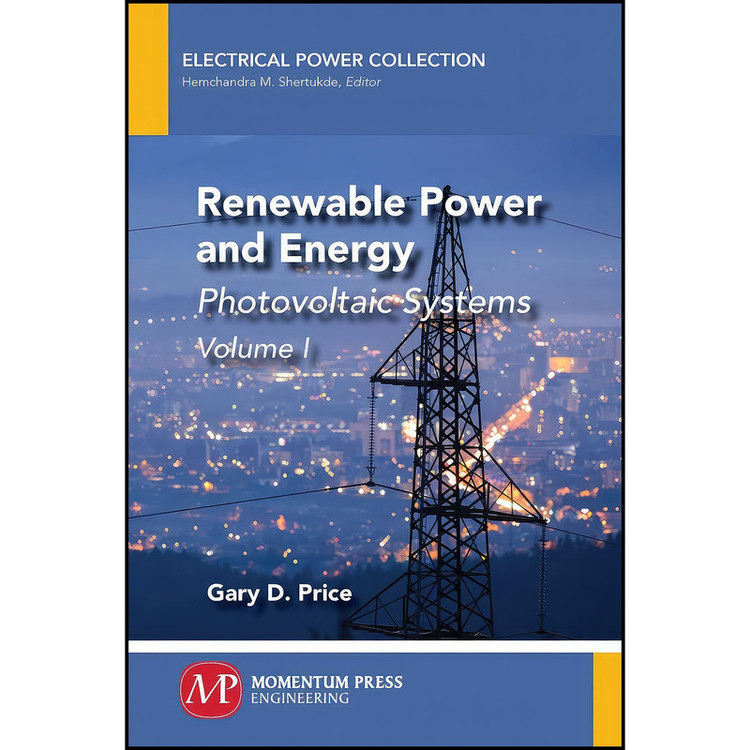 کتاب Renewable Power and Energy, Volume I اثر Gary D. Price انتشارات Momentum Press