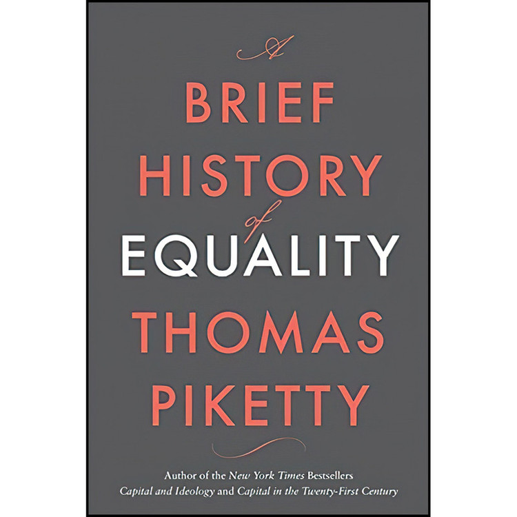 کتاب A Brief History of Equality اثر Thomas Piketty and Steven Rendall انتشارات تازه ها