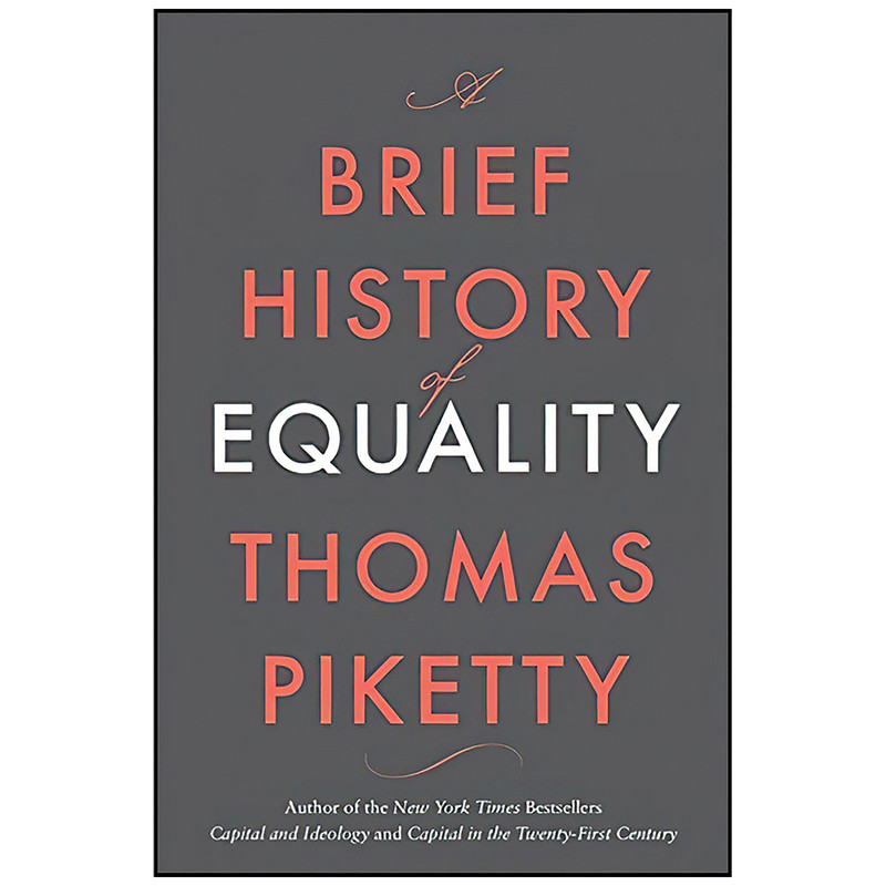 کتاب A Brief History of Equality اثر Thomas Piketty and Steven Rendall انتشارات تازه ها
