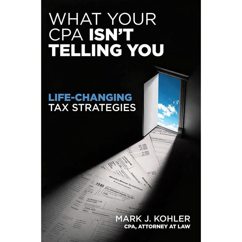کتاب What Your CPA Isn;t Telling You اثر Mark J. Kohler انتشارات Entrepreneur Press