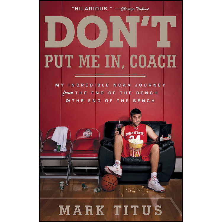 کتاب Dont Put Me In, Coach اثر Mark Titus انتشارات Anchor