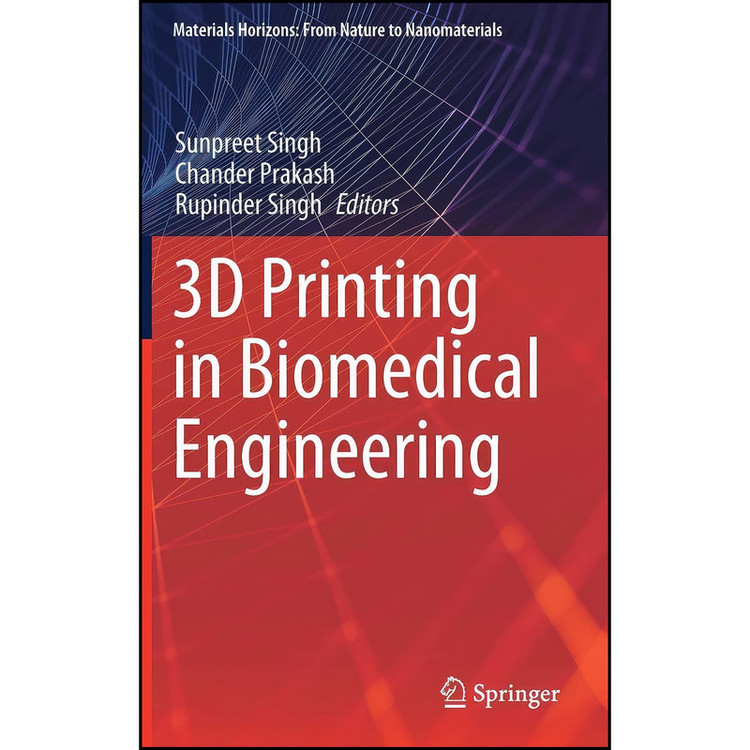کتاب 3D Printing in Biomedical Engineering اثر جمعي از نويسندگان انتشارات Springer
