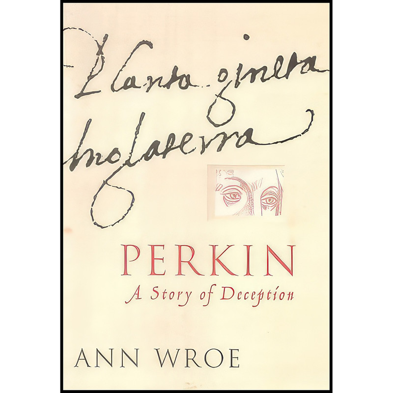 کتاب Perkin اثر Ann Wroe انتشارات Jonathan Cape