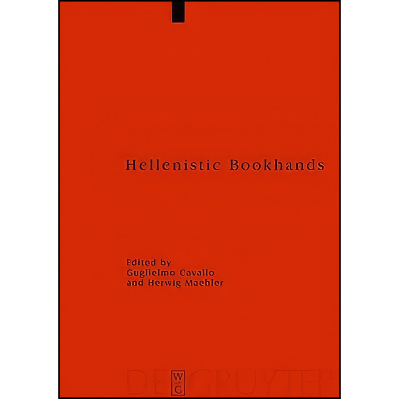 کتاب Hellenistic Bookhands  اثر جمعي از نويسندگان انتشارات Walter de Gruyter