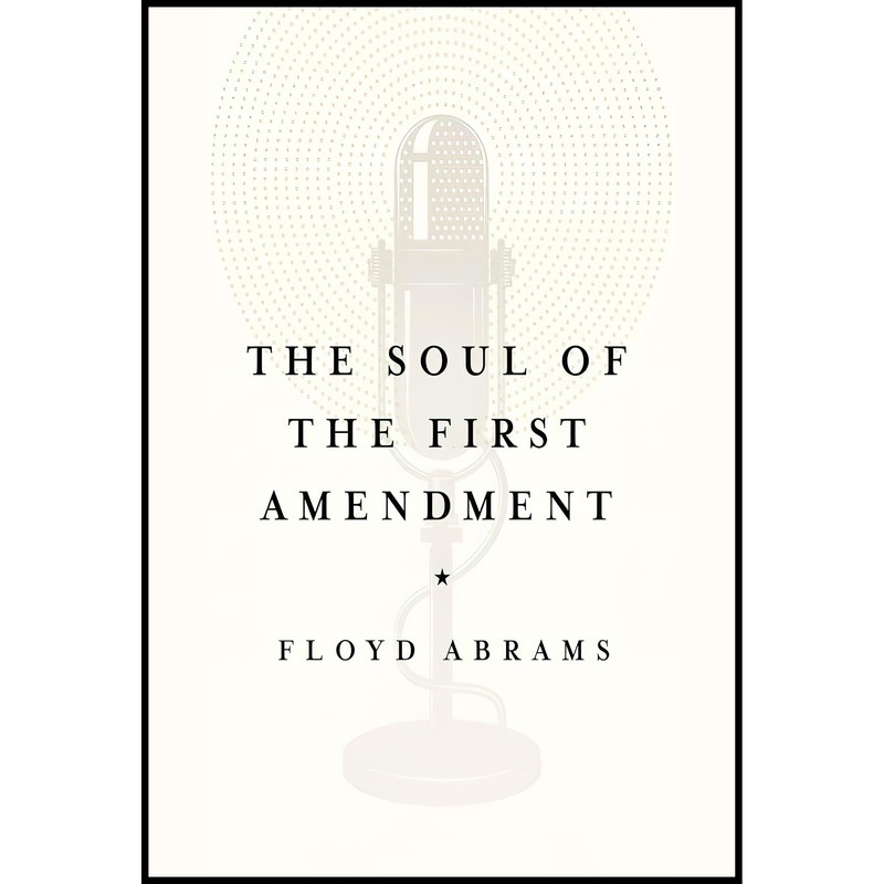 کتاب The Soul of the First Amendment اثر Floyd Abrams انتشارات Yale University Press