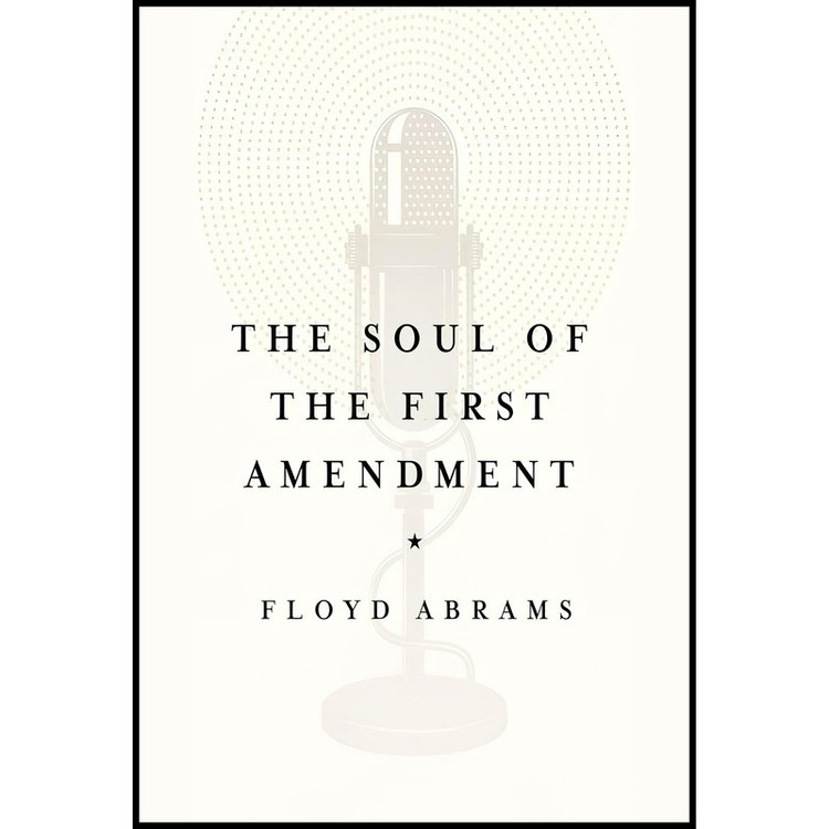 کتاب The Soul of the First Amendment اثر Floyd Abrams انتشارات Yale University Press
