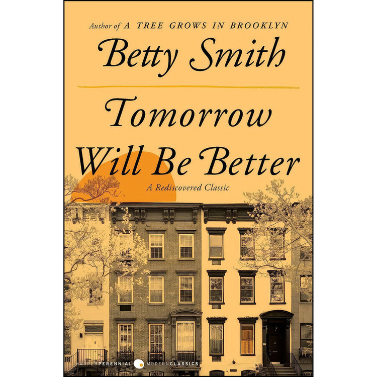 کتاب Tomorrow Will Be Better اثر Betty Smith انتشارات Harper Perennial Modern Classics