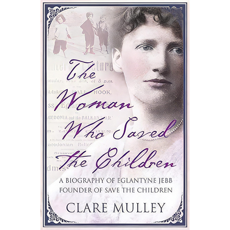کتاب The Woman Who Saved the Children اثر Clare Mulley انتشارات Oneworld Publications